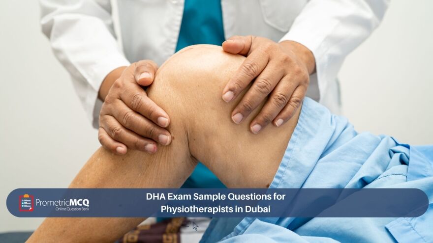 DHA Exam Sample Questions for Physiotherapists in Dubai