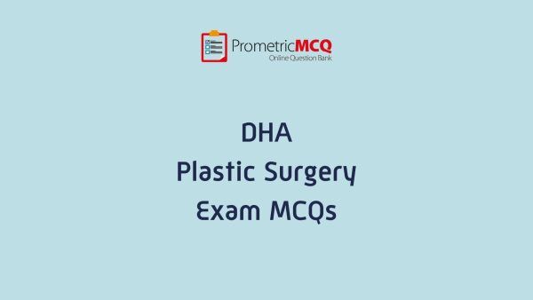 DHA Plastic Surgery Exam MCQs DHA Plastic Surgery Exam MCQs