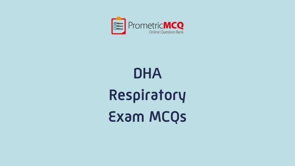 DHA Respiratory Exam MCQs DHA Respiratory Exam MCQs