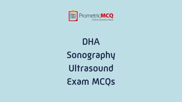 DHA Sonography Ultrasound Exam MCQs DHA Sonography Ultrasound Exam MCQs