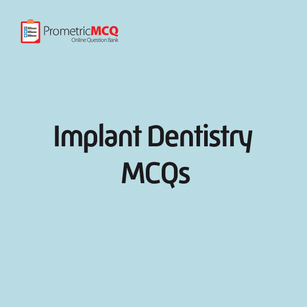 Implant Dentistry MCQs Implant Dentistry MCQs