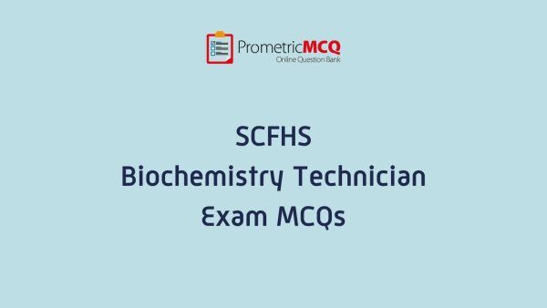 SCFHS Biochemistry Technician Exam MCQs