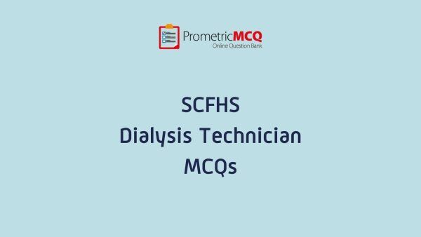 SCFHS Dialysis Technician Exam MCQs Dialysis Technician