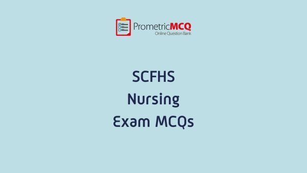 SCFHS Nursing Exam MCQs SCFHS Nursing Exam MCQs
