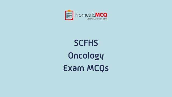 SCFHS Oncology Exam MCQs SCFHS Oncology Exam MCQs