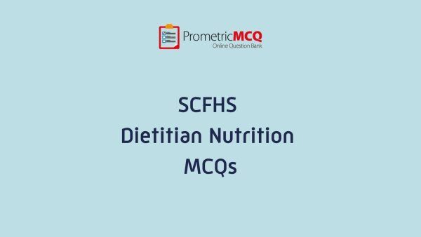 SCFHS Dietitian Nutrition Exam MCQs
