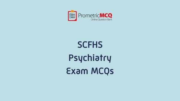 SCFHS Psychiatry Exam MCQs