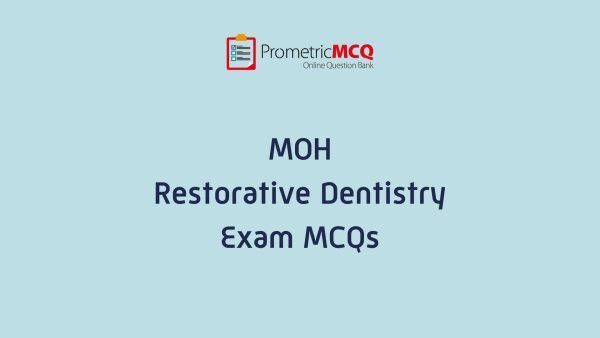 UAE MOH Restorative Dentistry Exam MCQs UAE MOH Restorative Dentistry Exam MCQs