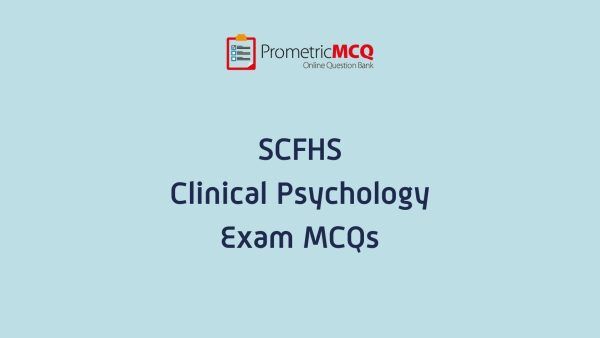 SCFHS Clinical Psychology Exam MCQs SCFHS Clinical Psychology Exam MCQs