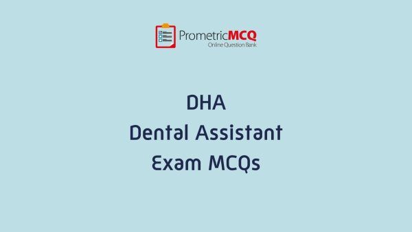 DHA Dental Assistant Exam MCQs DHA Dental Assistant Exam MCQs
