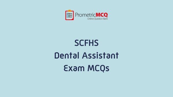 SCFHS Dental Assistant Exam MCQs SCFHS Dental Assistant Exam MCQs