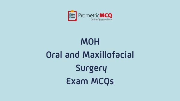 UAE MOH Oral and Maxillofacial Surgery Exam MCQs UAE MOH Oral and Maxillofacial Surgery Exam MCQs