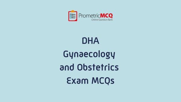 DHA Gynaecology Obstetrics Exam MCQs DHA Gynaecology Obstetrics Exam MCQs