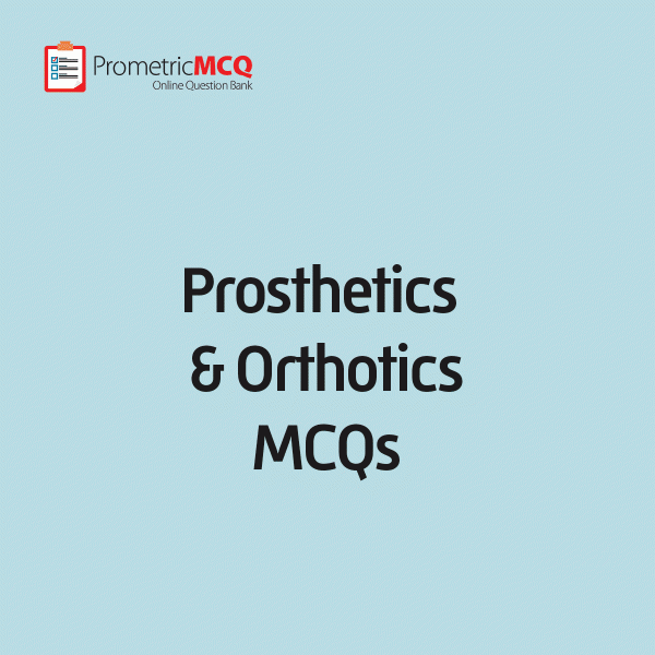 Prosthetics and Orthotics MCQs Prosthetics and Orthotics MCQs