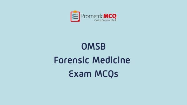 OMSB Forensic Medicine Exam MCQs OMSB Forensic Medicine Exam MCQs