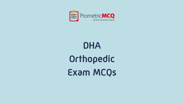 DHA Orthopedic Exam MCQs DHA Orthopedic Exam MCQs