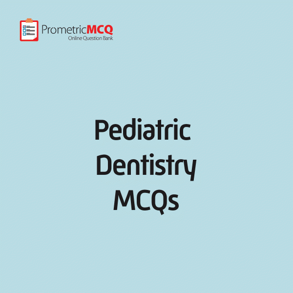 Pediatric Dentistry MCQs Pediatric Dentistry MCQs