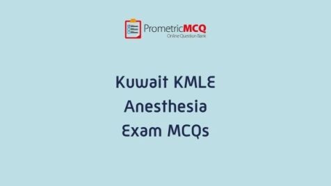 KMLE Kuwait Prometric Anesthesia Exam MCQs KMLE Kuwait Prometric Anesthesia Exam MCQs